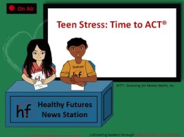 IImage of slide from Teen Stress: Time to ACT lesson